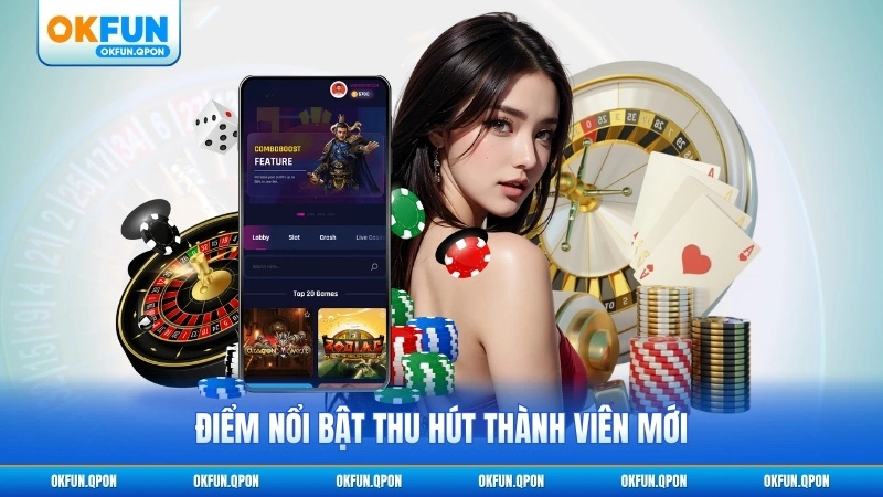 Điểm nổi bật thu hút thành viên mới