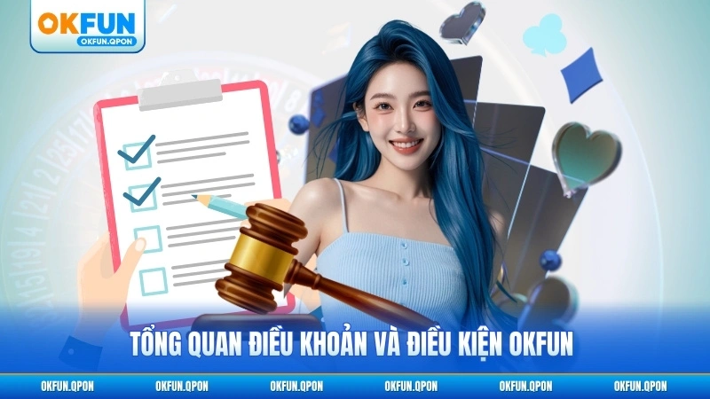 Tổng quan điều khoản và điều kiện OKFUN dành cho thành viên